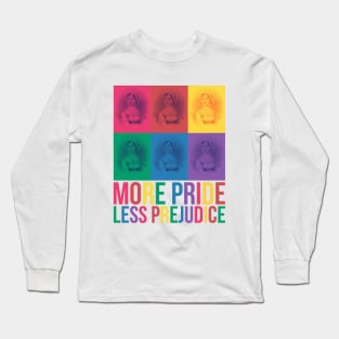 More Pride Less Prejudice Long Sleeve T-Shirt